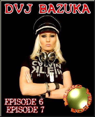 DVJ Bazuka - Episode 6, 7. Music videos (2012)
